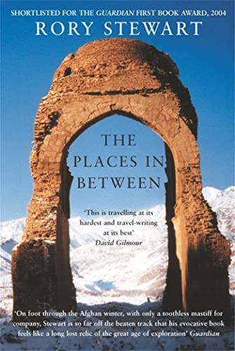 The Places In Between: A vivid account of a death-defying walk across war-torn Afghanistan von Picador