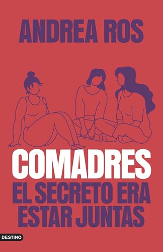 Comadres: El secreto era estar juntas (Imago Mundi) von Ediciones Destino
