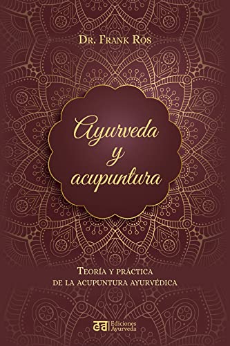 Ayurveda y acupuntura: Teoría y práctica de la acupuntura ayurvédica von EDICIONES AYURVEDA (DISBOOK)