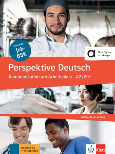 Perspektive Deutsch: Kommunikation am Arbeitsplatz A2/ B1+. Kursbuch mit Audio-CD
