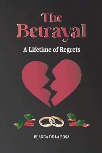 The Betrayal: A Lifetime of Regrets von Hmdpublishing
