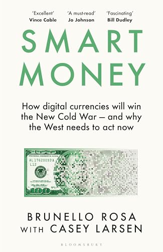 Smart Money: How Digital Currencies Will Shape the New World Order von Bloomsbury Publishing