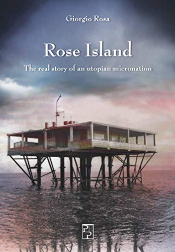 Rose Island: The real story of an utopian micronation
