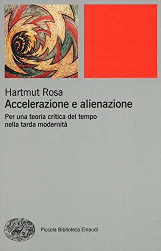 Accelerazione e alienazione: Per una teoria critica del tempo nella tarda modernità (Pbe BIG, Band 639)