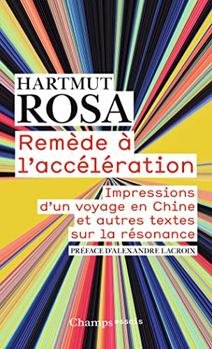 Remède à l'accélération: Impressions d'un voyage en Chine et autres textes sur la résonance Remède à l'accélération: Impressions d'un voyage en Chine et autres textes sur la résonance