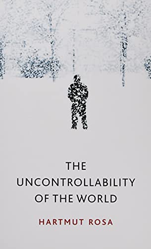 The Uncontrollability of the World The Uncontrollability of the World von Polity
