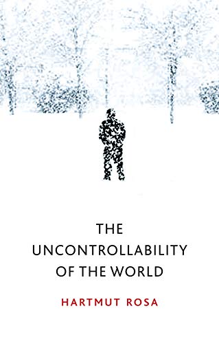 The Uncontrollability of the World The Uncontrollability of the World von Polity