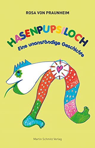 Hasenpupsiloch: Eine unanständige Geschichte von Schmitz, Martin Verlag