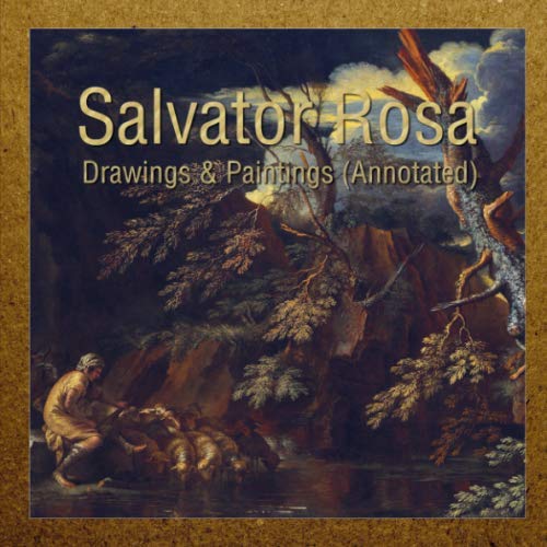 Salvator Rosa: Drawings & Paintings (Annotated)