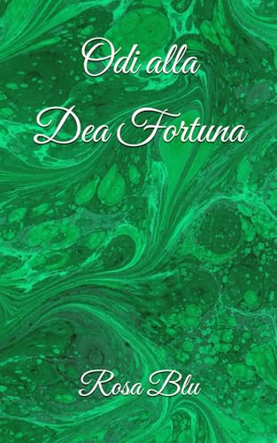 Odi alla Dea Fortuna Odi alla Dea Fortuna von Autopubblicato