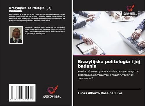 Brazylijska politologia i jej badania: Analiza udzia¿u programów studiów podyplomowych w publikacjach ich profesorów w mi¿dzynarodowych czasopismach von Wydawnictwo Nasza Wiedza