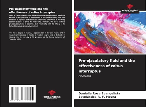 Pre-ejaculatory fluid and the effectiveness of coitus interruptus: An analysis von VDM Verlag