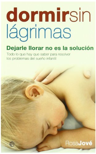 Dormir sin lágrimas : dejarle llorar no es la solución (Edición especial estuche de bolsillo) von LA ESFERA DE LOS LIBROS, S.L.