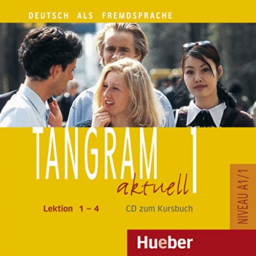 Tangram aktuell 1 – Lektion 1–4: Deutsch als Fremdsprache / Audio-CD zum Kursbuch