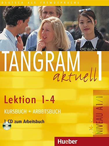 Tangram aktuell 1 – Lektion 1–4: Deutsch als Fremdsprache / Kursbuch + Arbeitsbuch mit Audio-CD zum Arbeitsbuch von Hueber