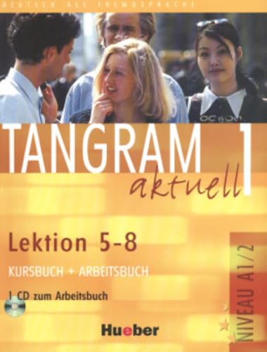 Tangram aktuell 1 – Lektion 5–8: Deutsch als Fremdsprache / Kursbuch + Arbeitsbuch mit Audio-CD zum Arbeitsbuch