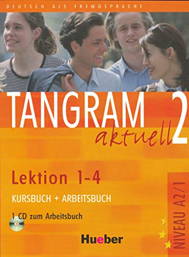 Tangram aktuell 2 – Lektion 1–4: Deutsch als Fremdsprache / Kursbuch + Arbeitsbuch mit Audio-CD zum Arbeitsbuch: Niveau A 2 / 1