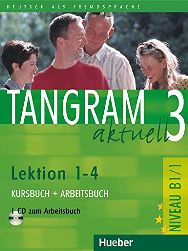 Tangram aktuell 3 – Lektion 1–4: Deutsch als Fremdsprache / Kursbuch + Arbeitsbuch mit Audio-CD zum Arbeitsbuch