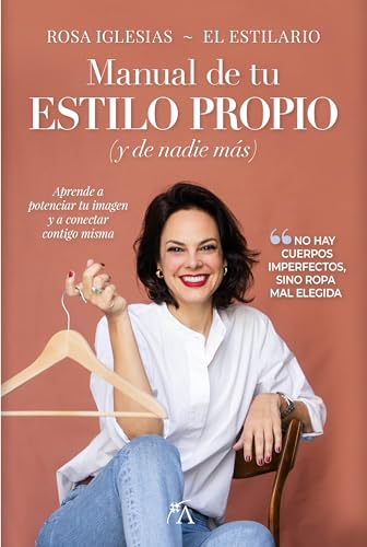 Manual de tu estilo propio: (y de nadie más) (Belleza y moda)