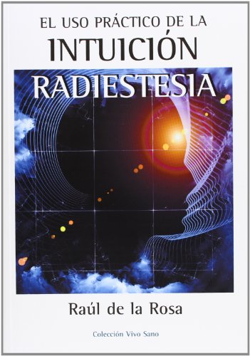 El uso práctico de la intuición : radiestesia von ASTIBERRI EDICIONES