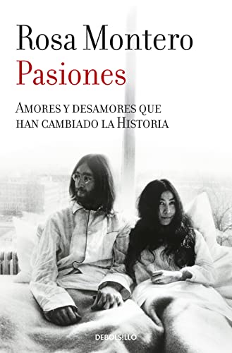 Pasiones / Passions: Amores y desamores que han cambiado la Historia (Best Seller)