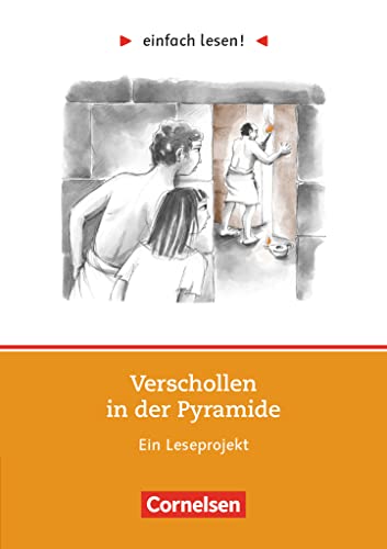 Einfach lesen! - Leseprojekte - Leseförderung ab Klasse 5 - Niveau 1: Verschollen in der Pyramide - Ein Leseprojekt nach dem gleichnamigen Roman von Rosa Naumann - Arbeitsbuch mit Lösungen