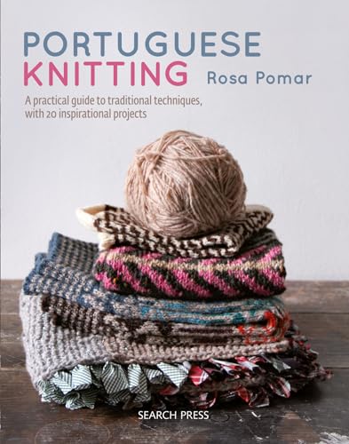 Portuguese Knitting: A Historical & Practical Guide to Traditional Portuguese Techniques, With 20 Inspirational Projects von Search Press
