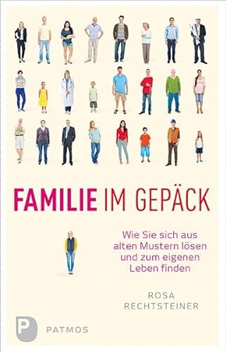 Familie im Gepäck - Wie Sie sich aus alten Mustern lösen und zum eigenen Leben finden von Patmos-Verlag