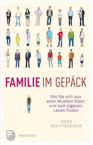 Familie im Gepäck: Wie Sie sich aus alten Mustern lösen und zum eigenen Leben finden von Patmos-Verlag