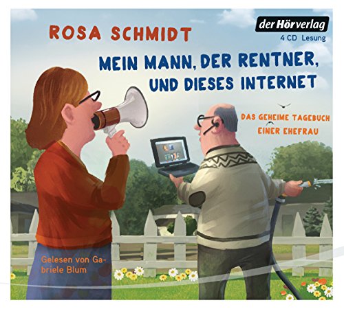 Mein Mann, der Rentner, und dieses Internet: Das geheime Tagebuch einer Ehefrau (Die Rentner-Tagebücher, Band 1) von DerHörVerlag