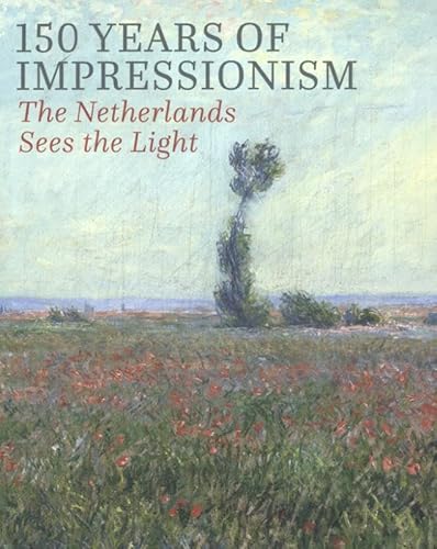 150 Years of Impressionism - Light Breaking Through in the Netherlands von Thoth Uitgeverij
