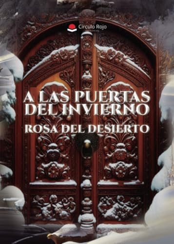 A LAS PUERTAS DEL INVIERNO von Grupo Editorial Círculo Rojo SL