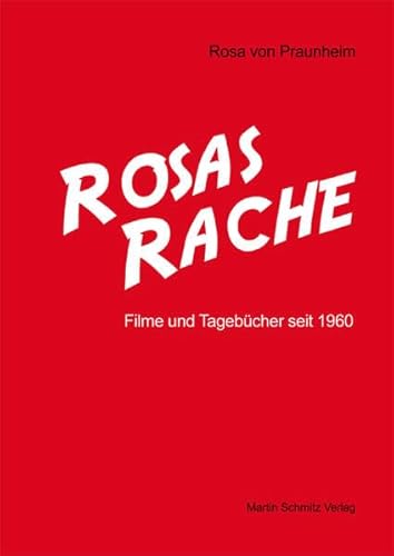Rosas Rache: Filme und Tagebücher seit 1960