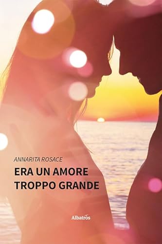 Era un amore troppo grande (Nuove voci. Strade)