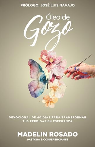 Óleo De Gozo: Devocional De 40 Días Para Transformar Tus Perdidas En Esperanza Óleo De Gozo: Devocional De 40 Días Para Transformar Tus Perdidas En Esperanza von ISBN Services