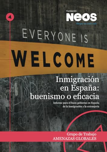 Inmigración en España: buenismo o eficacia: Informe para el buen gobierno en España de la inmigración y la extranjería von Independently published