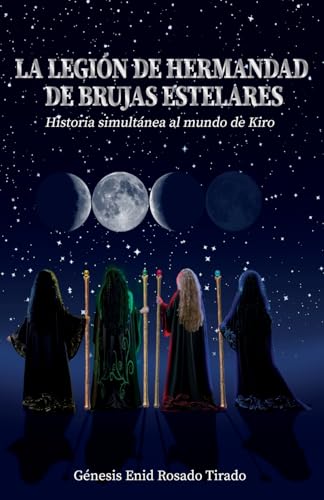 La Legión de Hermandad de Brujas Estelares: Historia simultánea al mundo de Kiro von ibukku, LLC