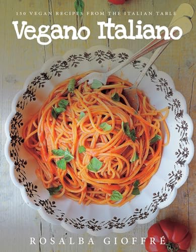 Vegano Italiano: 150 Vegan Recipes from the Italian Table von Countryman Press