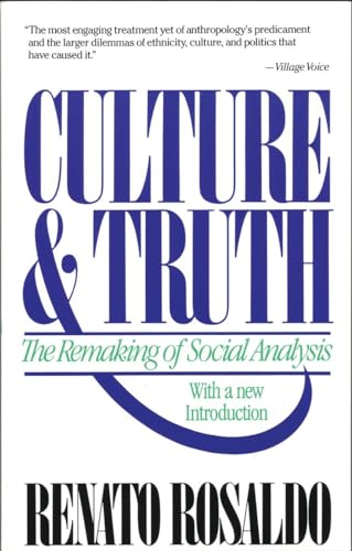Culture & Truth: The Remaking of Social Analysis Culture & Truth: The Remaking of Social Analysis