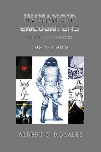 Humanoid Encounters 1985-1989: The Others amongst Us (Humanoid Encounters the Others Amongst Us)