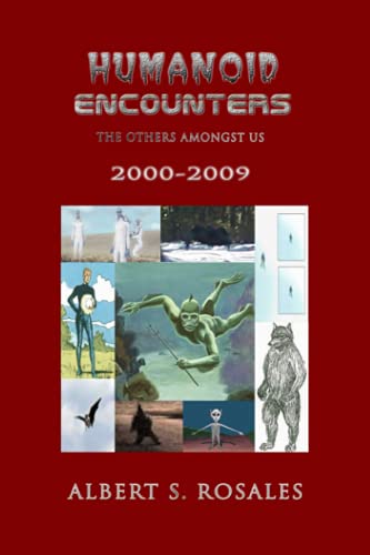 Humanoid Encounters 2000-2009: The Others amongst Us (Humanoid Encounters the Others Amongst Us)