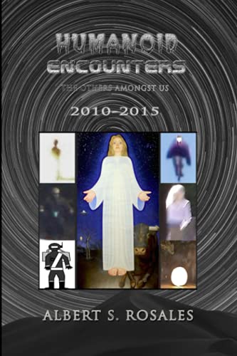 Humanoid Encounters 2010-2015: The Others amongst Us (Humanoid Encounters the Others Amongst Us)