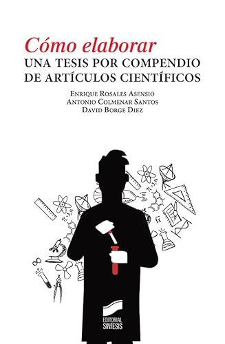 Cómo elaborar una tesis por compendio de artículos científicos (Ciencias sociales y humanidades, Band 6) von Sintesis