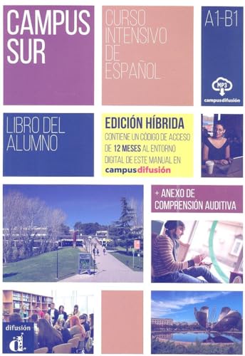 Campus Sur A1-B1 Ed. hibrida L. del alumno: Libro del alumno A1-B1 +anexo de comprension aud. -EDICION HIB Campus Sur A1-B1 Ed. hibrida L. del alumno: Libro del alumno A1-B1 +anexo de comprension aud. -EDICION HIB