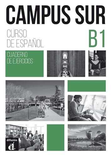 Campus Sur B1 Cuaderno de Ejercicios: Campus Sur B1 Cuaderno de Ejercicios