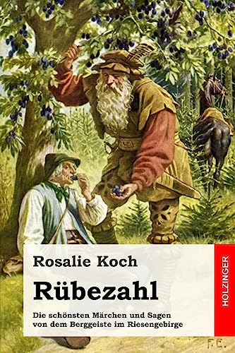 Rübezahl: Die schönsten Märchen und Sagen von dem Berggeiste im Riesengebirge