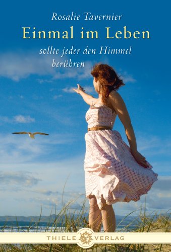 Einmal im Leben sollte jeder den Himmel berühren von Thiele Verlag