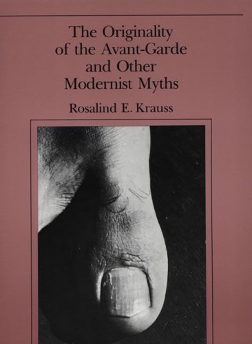 The Originality of the Avant-garde and Other Modernist Myths von MIT Press