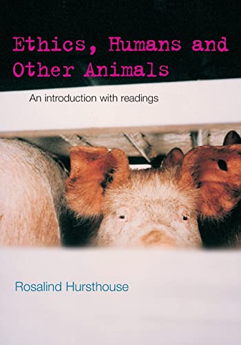 Ethics, Humans and Other Animals: An Introduction with Readings (Philosophy and the Human Situation) von Routledge