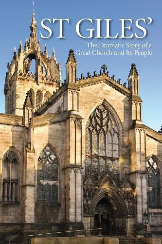 St Giles': The Dramatic Story of a Great Church and Its People von ST ANDREW PR
